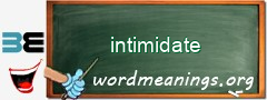 WordMeaning blackboard for intimidate